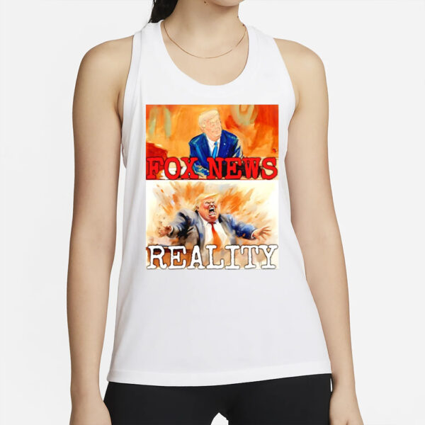 Donald Trump Fox News and reality shirt2