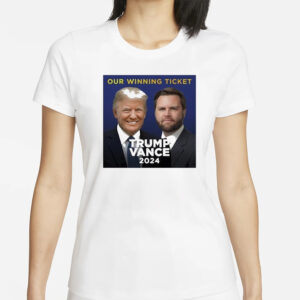Trump Vance 2024: Our Winning Ticket T-Shirt 5 Donald Trump Our Winning Ticket Trump Vance 2024 Shirt1