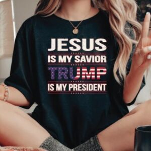 Show Your Support: Trump 2024, Jesus My Savior, Trump My President Shirt 6 Donald Trump Shirt, Trump 2024 Shirt, Jesus Is My Savior Trump Is My President Shirt, Political Shirt, Republican Shirt, President Trump2