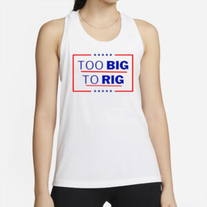 Donald Trump 2024: Too Big to Rig Classic T-Shirts 6 Donald Trump Too Big To Rig 2024 President Classic T-Shirts2