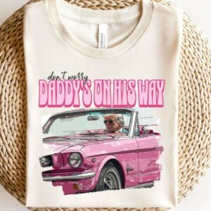 Trump 2024: "Don't Worry Daddy's On His Way" Republican Politician Shirt 6 Dont Worry Daddy's On His Way Shirt, Trump 2024 Shirt, Republican Shirts,Politician Shirt2