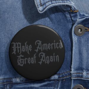 Unleash Your Dark Gothic Patriotism: Elon Dark Gothic MAGA Buttons 3 Elon Dark Gothic MAGA Button