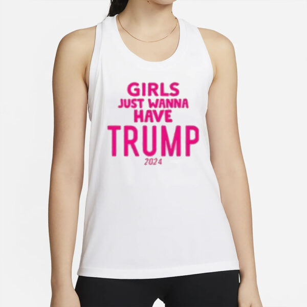 Girls Just Wanna Have Trump 2024 T-Shirts2