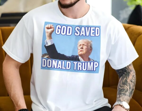 God Saved Donald Trump V3 - President Trump Tshirt, Patriot Gift, Republican Apparel, Political Support Shirt, MAGA Tshirt, Size S-5XL