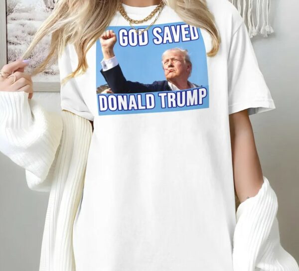 God Saved Donald Trump V3 - President Trump Tshirt, Patriot Gift, Republican Apparel, Political Support Shirt, MAGA Tshirt, Size S-5XL1