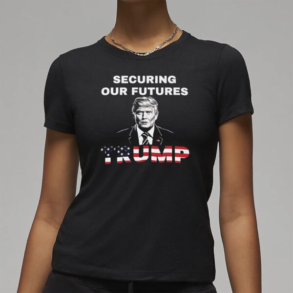 HK Apparel & Home Trump Securing Our Future Election 2024 T-Shirts3