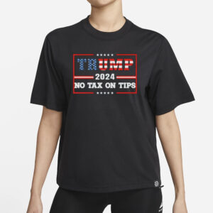 Hot Trump 2024: No Tax on Tips T-Shirt 5 Hot Trump 2024 No Tax On Tips T-Shirt1