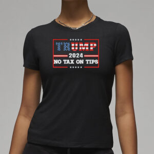 Hot Trump 2024: No Tax on Tips T-Shirt 7 Hot Trump 2024 No Tax On Tips T-Shirt3