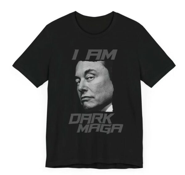 I Am Dark MAGA Elon Musk Trump Rally Tee Shirt Butler, PA Donald Trump 2024 Make America Great Again USA T-Shirt Tesla Starlink Space X Tee1