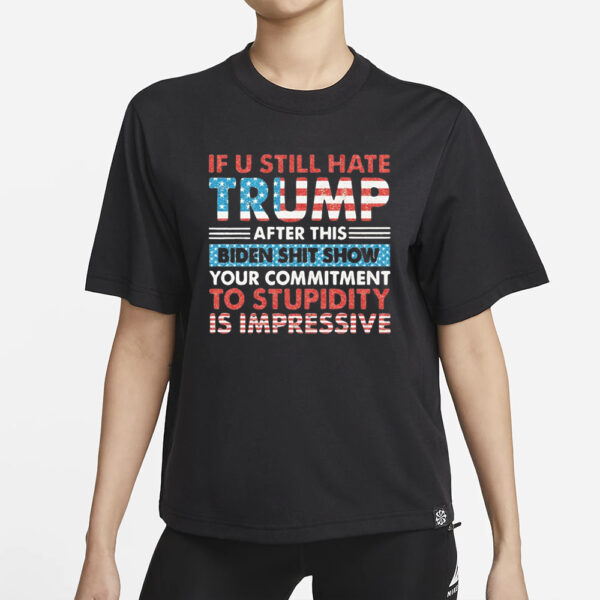 If You Still Hate Trump, Glitter Trump 2024, President Trump Shirt, Trump Shirt, Trending Trump 20241