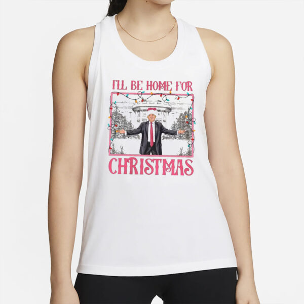 I'll Be Home for Christmas Shirt, Christmas Donald Trump Shirt, Christmas Republican t-Shirt2