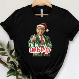 Celebrate Christmas with Trump: Festive Family Shirt for Republican Holiday Gatherings 6 I'll Be Home for Christmas Shirt, Christmas Donald Trump Shirt, Family Christmas Shirt, Christmas Republican Shirt, Christmas Party Shirt2