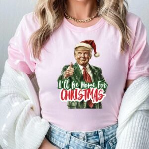 Celebrate Christmas with Trump: Festive Family Shirt for Republican Holiday Gatherings 7 I'll Be Home for Christmas Shirt, Christmas Donald Trump Shirt, Family Christmas Shirt, Christmas Republican Shirt, Christmas Party Shirt3