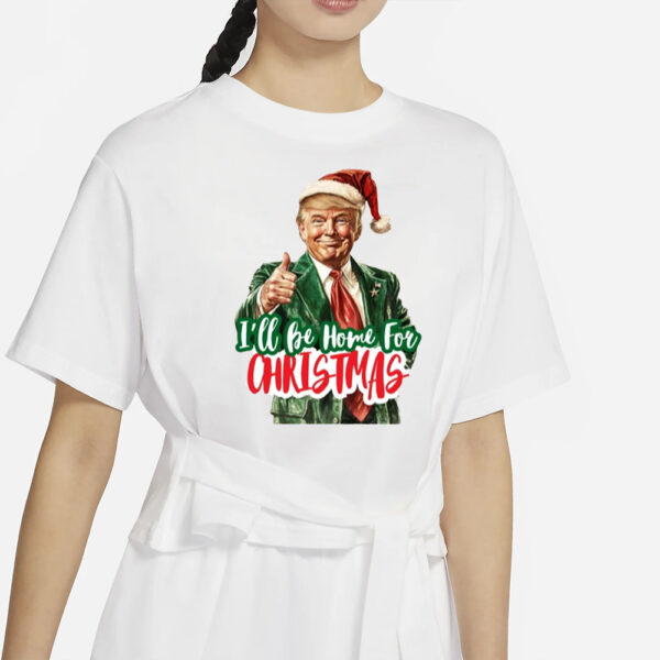 I'll Be Home for Christmas Shirt, Funny Santa Trump T-Shirts