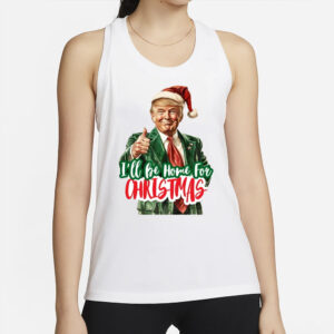 Merry Christmas with Santa Trump: "I'll Be Home for Christmas" T-Shirt 6 I'll Be Home for Christmas Shirt, Funny Santa Trump T-Shirts2