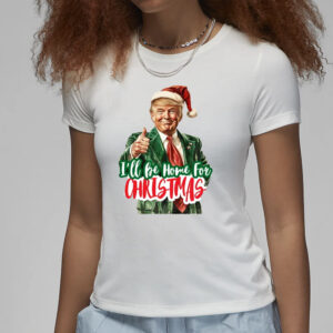 Merry Christmas with Santa Trump: "I'll Be Home for Christmas" T-Shirt 7 I'll Be Home for Christmas Shirt, Funny Santa Trump T-Shirts3
