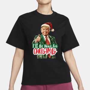 Merry Christmas with Trump 2024: I'll Be Home for Christmas Shirt 6 I'll Be Home for Christmas Shirt, Trump Christmas, Funny Santa Trump 2024 Shirt2