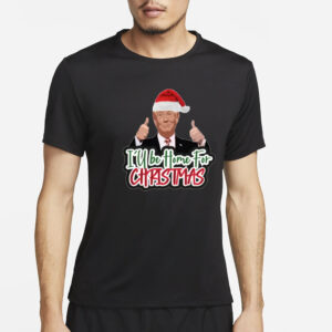 Celebrate the Holidays with Trump: "I'll Be Home for Christmas" Festive T-shirt 7 I'll Be Home for Christmas Trump Shirt, Trump Christmas T-shirt, Funny Trump Xmas Shirts3