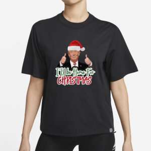 Celebrate the Holidays with Trump: "I'll Be Home for Christmas" Trump Christmas T-Shirt 5 I'll Be Home for Christmas Trump Shirt, Trump Christmas T-shirts1