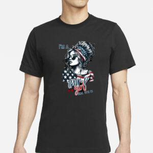 Show Your Support: "I'm a Trump Girl, Dead With It" T-Shirts 5 I'm A Trump Girl Dead With It T-Shirts1