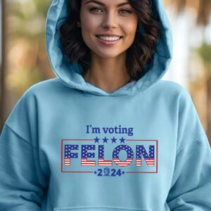 Trump Felon Hoodie: Vote for the Wanted President in 2024 6 I'm Voting Felon Hoodie, Trump Vance Election 2024 Hoodie, Trump Felon America Hoodie, Trump Wanted For President Hoodie ,2