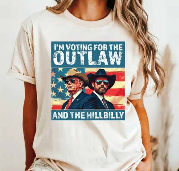 I’m Voting for the Outlaw Hillbilly 2024 T-Shirt, Trump Vance Shirt, Patriotic Election Tee, Retro Political Graphic, USA Flag, Maga Shirt2