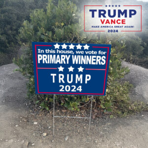 Show Your Support: Vote for Primary Winners, Trump 2024 Yard Sign 6 In This House, We Vote for Primary Winners, Trump 2024 Yard Sign2