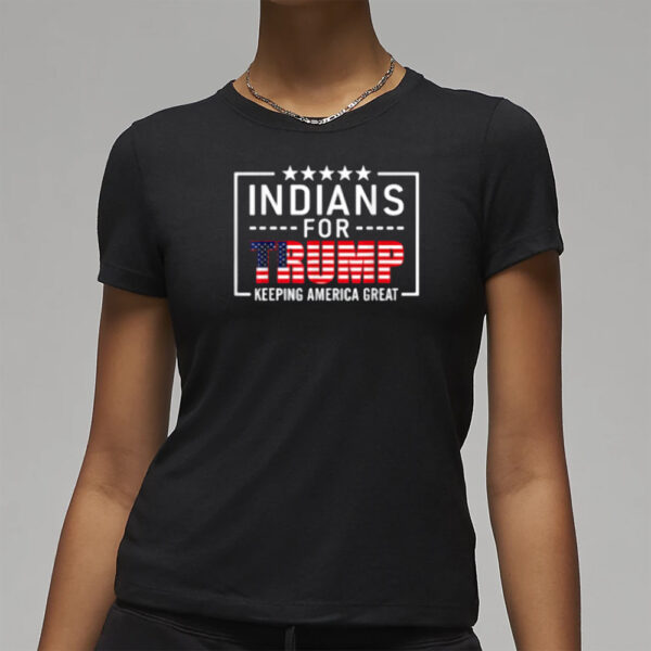 Indians For Trump Keeping America Great T-Shirts3