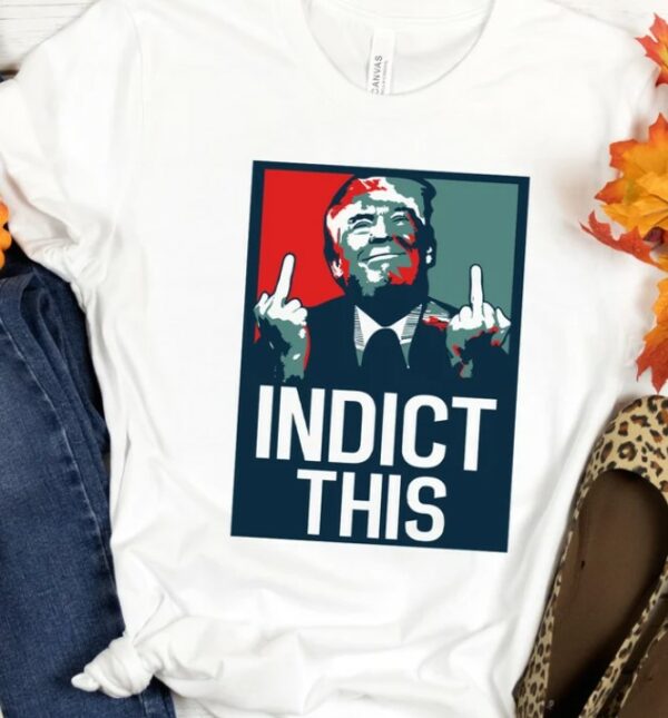 Indict This Trump Shirt,Trump Mugshot Shirt,Trump Guilty AF T-Shirt,Republican Shirt,Trump 2024 Shirt,President Trump Tshirt,Political Shirt2