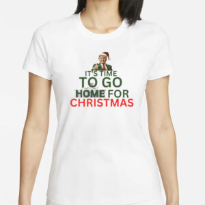 Celebrate Christmas with Donald Trump: Get Your "It's Time To Go Home For Christmas" Shirt Now! 5 It’s Time To Go Home For Christmas Shirt, Donald Trump Christmas Shirt1