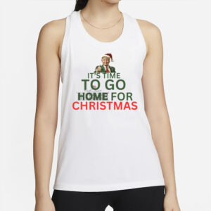 Celebrate Christmas with Donald Trump: Get Your "It's Time To Go Home For Christmas" Shirt Now! 6 It’s Time To Go Home For Christmas Shirt, Donald Trump Christmas Shirt2