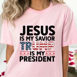 Jesus is My Savior, Trump is My President: The Ultimate Political and Religious Statement T-Shirt 5 Jesus is My Savior Trump is My President Shirt, Trump 2024, Campaign Shirt, MAGA Religious Political Men's Women's T-Shirt, Political Gift1
