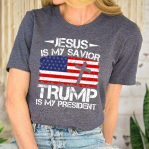 Jesus is My Savior Trump is My President Shirt, Trump 2024, Campaign Shirt, MAGA Religious Political Men's Women's T-Shirt, Political Gift 5 Jesus is My Savior Trump is My President Shirt, Trump 2024, Campaign Shirt, MAGA Religious Political Men's Women's T-Shirt, Political Gift1