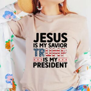 Jesus is My Savior, Trump is My President: The Ultimate Political and Religious Statement T-Shirt 6 Jesus is My Savior Trump is My President Shirt, Trump 2024, Campaign Shirt, MAGA Religious Political Men's Women's T-Shirt, Political Gift2