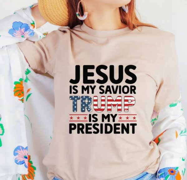 Jesus is My Savior Trump is My President Shirt, Trump 2024, Campaign Shirt, MAGA Religious Political Men's Women's T-Shirt, Political Gift2