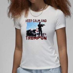 Keep Calm and Trump On 2024: Show Your Support with Our Exclusive T-Shirt 7 Keep calm and Trump on 2024 T-shirt3