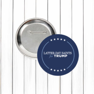 Show Your Support: Latter-Day Saints for Trump Buttons 4 Latter-Day Saints for Trump Buttons US
