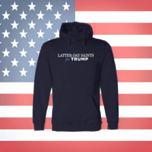 Show Your Faith and Support: Latter-Day Saints for Trump Hoodie 7 Latter-Day Saints for Trump Hoodie Shirt
