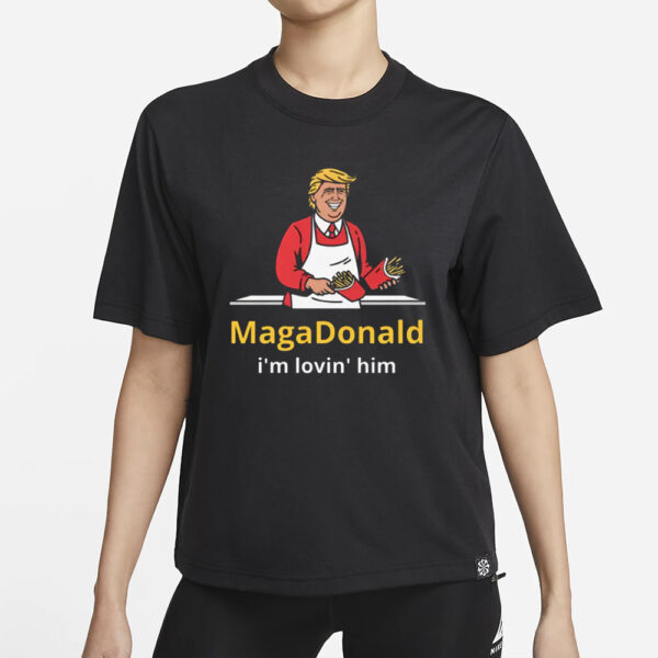 MagaDonald I'm Lovin' Him Shirt, Trump Supporters T-shirt1