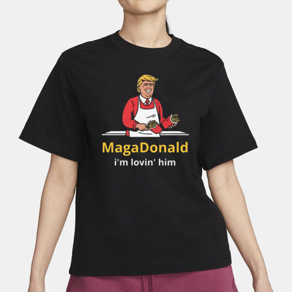 MagaDonald I'm Lovin' Him Shirt, Trump Supporters T-shirt2