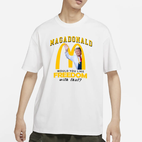 MagaDonalds would you like freedom with that men shirt 1