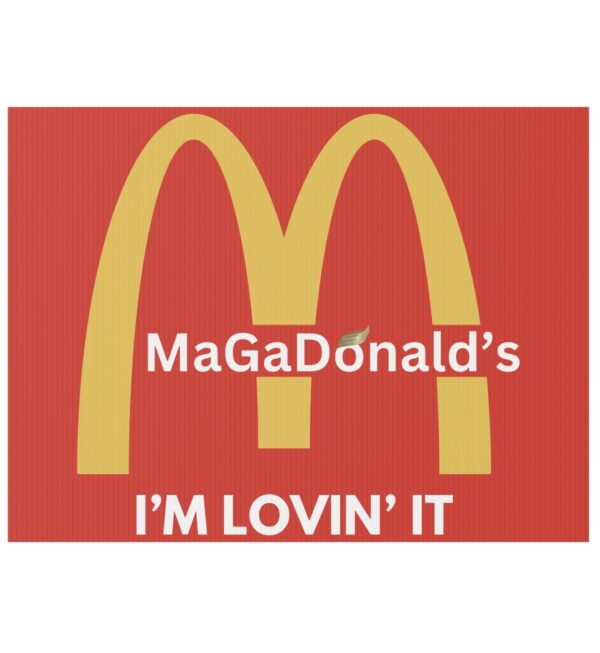 Magadonalds I’m Lovin’ It Yard Sign