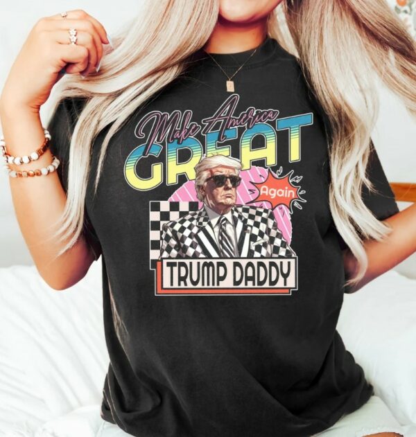 Make America Great Trump Daddy shirt, Trump Daddy T-Shirt, Funny Trump T-Shirt Republican Shirt, Trump 2024 Shirt, Patriot Republican Shirt