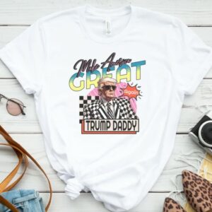 Make America Great Trump Daddy shirt, Trump Daddy T-Shirt, Funny Trump T-Shirt Republican Shirt, Trump 2024 Shirt, Patriot Republican Shirt 7 Make America Great Trump Daddy shirt, Trump Daddy T-Shirt, Funny Trump T-Shirt Republican Shirt, Trump 2024 Shirt, Patriot Republican Shirt3