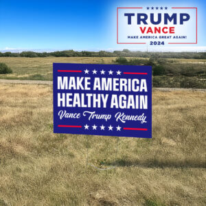 Make America Healthy Again: Vance Trump Kennedy Yard Signs 7 Make America Healthy Again Signs, Vance Trump Kennedy Sign Yard3