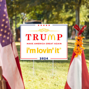 Show Your Patriotism with McDonald's MAGA Yard Sign 7 McDonald’s MAGA I’m Lovin’ It Yard Sign