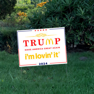 Show Your Patriotism with McDonald's MAGA Yard Sign 5 McDonald’s MAGA I’m Lovin’ It Yard Sign UsA
