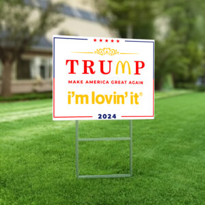 Show Your Patriotism with McDonald's MAGA Yard Sign 6 McDonald’s MAGA I’m Lovin’ It Yard Signs