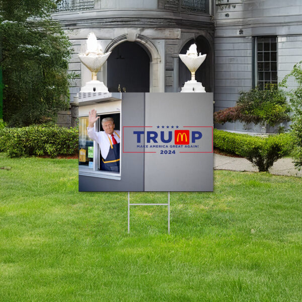 McDonald’s Trump Make America Great Again Yard Signs