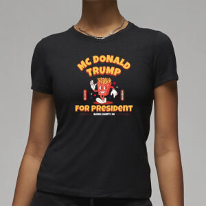 Show Your Support: McDonald's Trump for President Shirt 7 McDonald’s Trump for president shirt3